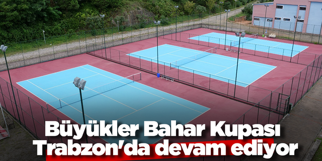 Büyükler Bahar Kupası Trabzon'da devam ediyor