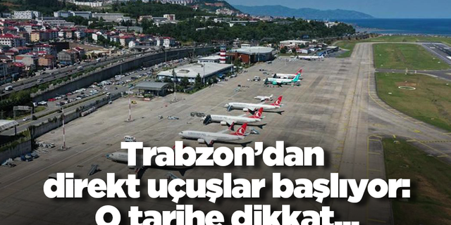 Trabzon'dan Suudi Arabistan'a direkt uçuşlar o tarihte başlıyor!