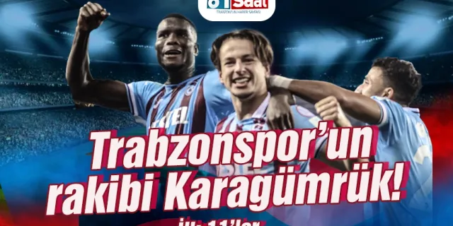 Fatih Karagümrük - Trabzonspor / İlk 11'ler...
