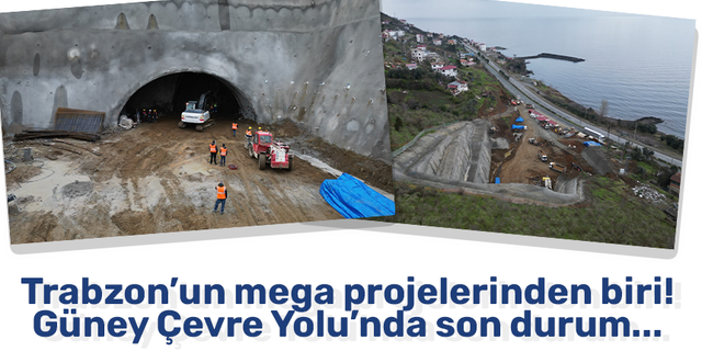 Trabzon’un mega projelerinden biri! Güney Çevre Yolu'nda son durum