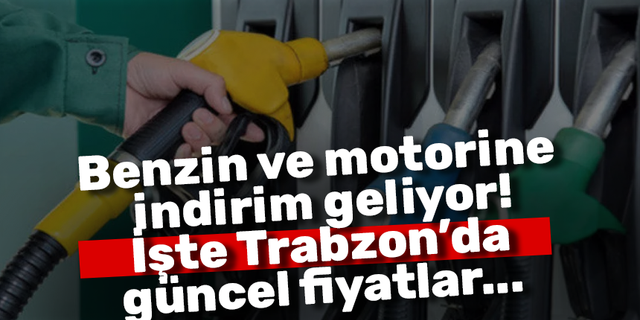 Benzin ve motorine indirim geliyor! İşte Trabzon'da güncel fiyatlar...