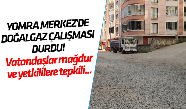 Yomra Merkez'de doğalgaz çalışması durdu! Vatandaşlar mağdur ve yetkililere tepkili...