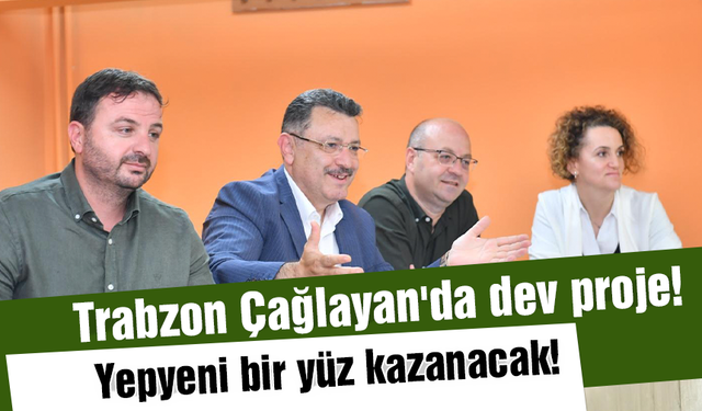 Trabzon Çağlayan'da dev proje! Kentsel dönüşümle yepyeni bir yüz kazanacak