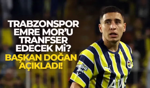 Trabzonspor, Emre Mor'u transfer edecek mi? Başkan Doğan açıkladı..