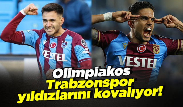 Olimpiakos, Trabzonspor yıldızlarını kovalıyor!
