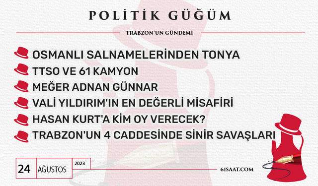 Politik Güğüm (24 Ağustos 2023)