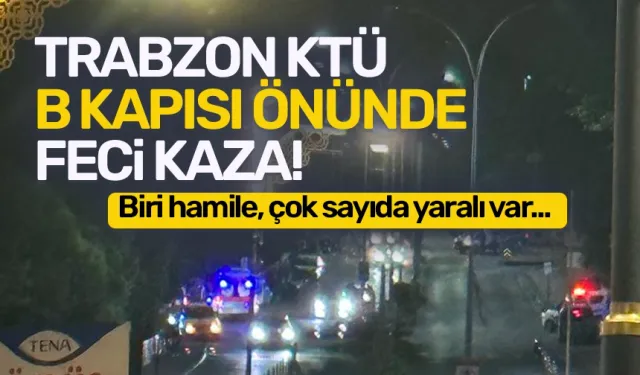 Trabzon KTÜ B Kapısı önünde araç takla attı! Çok sayıda yaralı var..