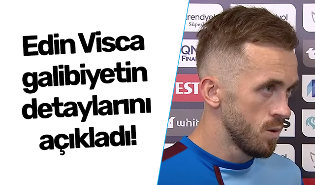 Trabzonspor'da Edin Visca galibiyetin detaylarını açıkladı