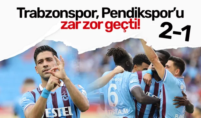 MAÇ SONUCU | Trabzonspor 2 - 1 Pendikspor