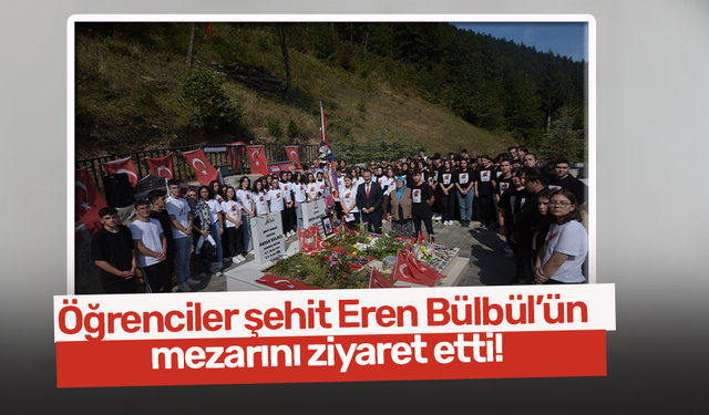 Öğrenciler şehit Eren Bülbül’ün mezarını ziyaret etti!