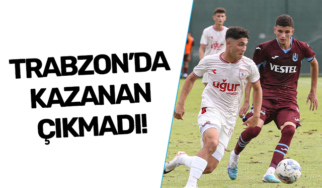 Trabzon’da kazanan çıkmadı!