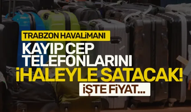 Trabzon Havalimanı, kayıp eşyaları satacak! İhale tarihi belli oldu...