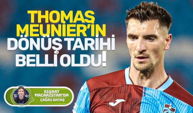 Thomas Meunier’in dönüş tarihi belli oldu