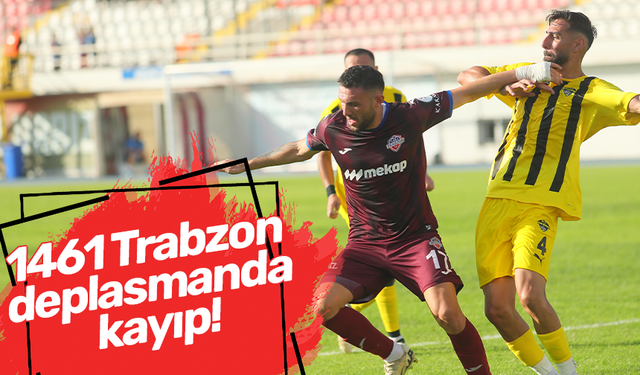 1461 Trabzon deplasmanda kayıp!