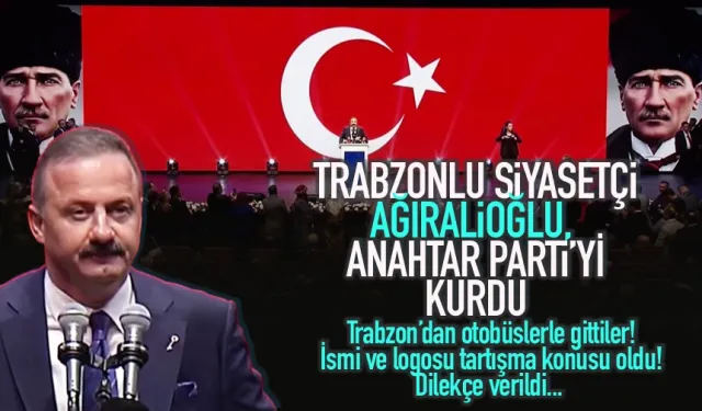 Trabzonlu siyasetçi Anahtar Parti'yi kurdu! Trabzon'dan otobüslerle destek...