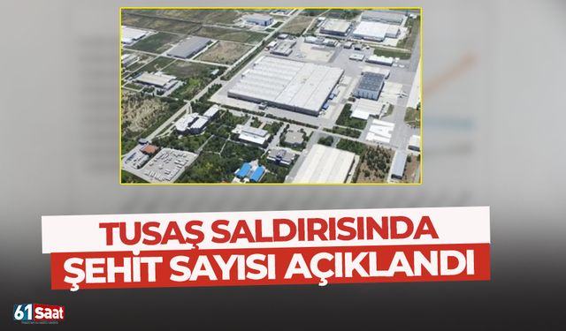 TUSAŞ terör saldırısında şehit ve yaralı sayısı açıklandı