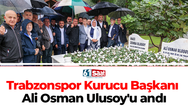 Trabzonspor Kurucu Başkanı Ali Osman Ulusoy'u andı