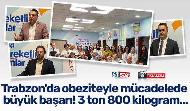 Trabzon'da obeziteyle mücadelede büyük başarı! 3 ton 800 kilogram...