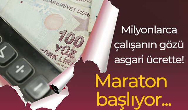 Milyonlarca çalışanın gözü asgari ücrette! Maraton başlıyor...