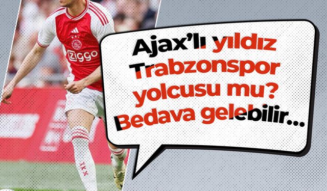 Ajax’lı yıldız Trabzonspor yolcusu mu? Bedava gelebilir…