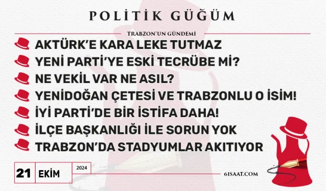 Politik Güğüm - 21 Ekim 2024