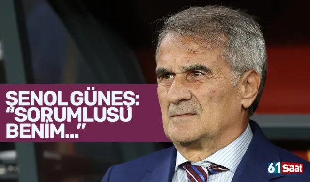 Şenol Güneş'ten flaş açıklamalar! "Sorumlusu benim..."