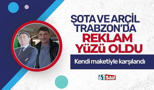 Şota Trabzon'da reklam yüzü oldu! Maketiyle karşılandı