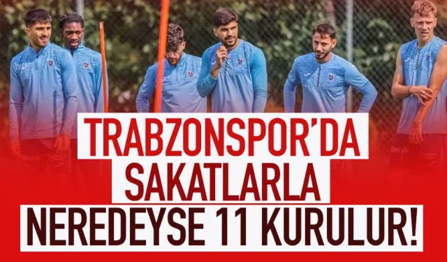 Trabzonspor, sakatlarla neredeyse 11 kurar...