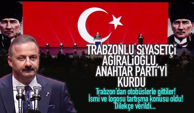 Trabzonlu siyasetçi Anahtar Parti'yi kurdu! Trabzon'dan otobüslerle destek...