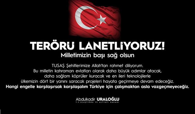 Bakan Abdulkadir Uraoğlu, 'Terörü lanetliyoruz, çalışmaktan asla vazgeçmeyeceğiz'