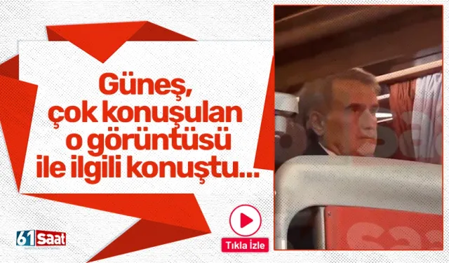 Güneş, çok konuşulan o görüntüsü ile ilgili konuştu…