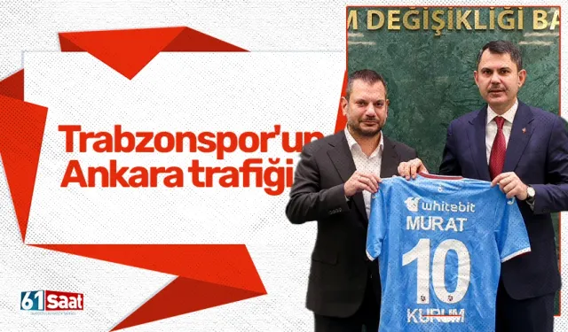 Trabzonspor'un Ankara trafiği...