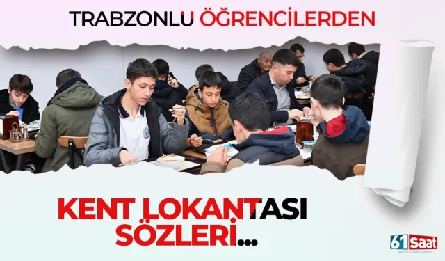 Trabzon'da miting gibi kent lokantası açılışı gerçekleşti! Öğrenciler durumdan memnun...