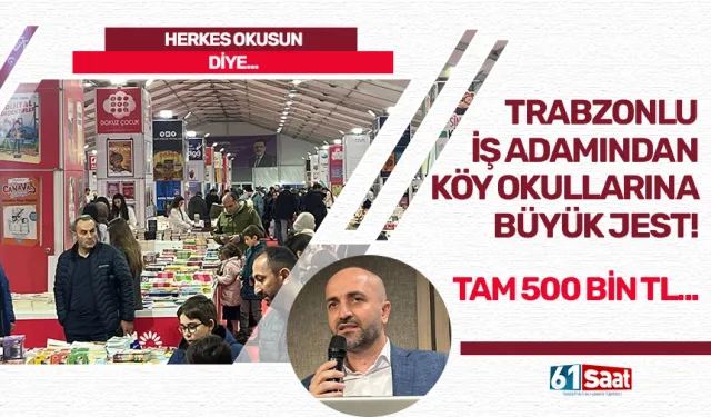 Herkes okusun diye… Trabzonlu İş adamından köy okullarına büyük jest… Tam 500 bin TL…