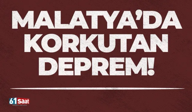 Malatya'da korkutan deprem