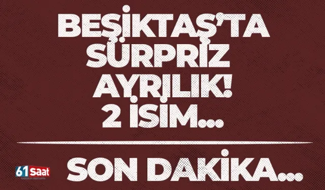 SON DAKİKA I Beşiktaş'ta sürpriz ayrılık!