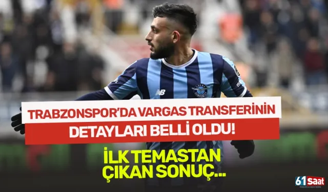 Trabzonspor'da Vargas transferinin ayrıntısı belli oldu! İlk temastan çıkan sonuç...