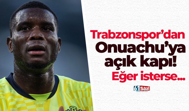 Trabzonspor'dan Paul Onuachu'ya açık kapı! Eğer isterse...