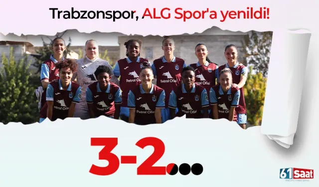 Trabzonspor, ALG Spor'a yenildi!