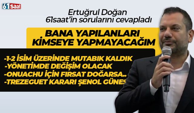 Ertuğrul Doğan '1-2 isim üzerinde mutabık kaldık' dedi ve sitem etti