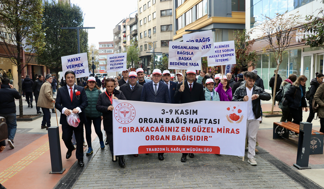 Trabzon'da organ bağışı için farkındalık yürüyüşü gerçekleştirildi