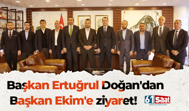 Başkan Ertuğrul Doğan'dan Başkan Ekim'e ziyaret!