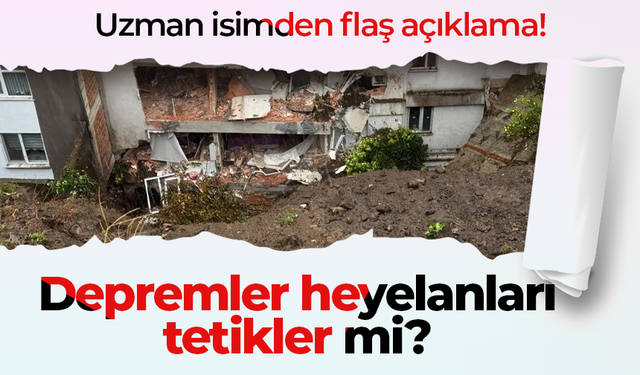 Depremler heyelanları tetikler mi?