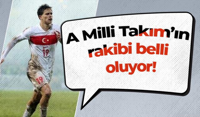 A Milli Takım’ın rakibi belli oluyor!