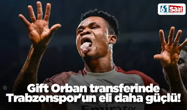 Gift Orban transferinde Trabzonspor'un eli daha güçlü!