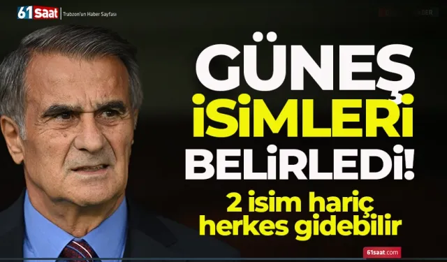 Trabzonspor'da Şenol Güneş belirledi! 2 isim hariç herkes...