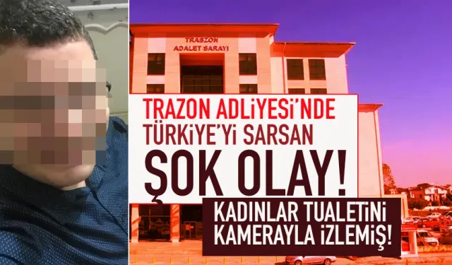 Trabzon Adliyesinde skandal! Sapık kadınlar tuvaletini izlemiş...