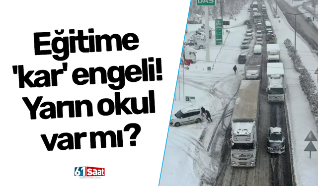 Eğitime 'kar' engeli! Yarın okul var mı?