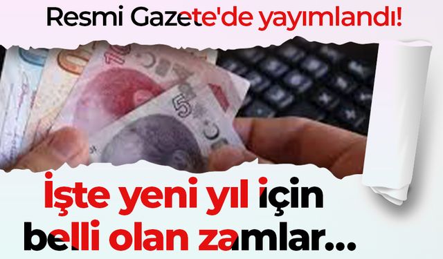 Resmi Gazete'de yayımlandı! İşte yeni yıl için belli olan zamlar…