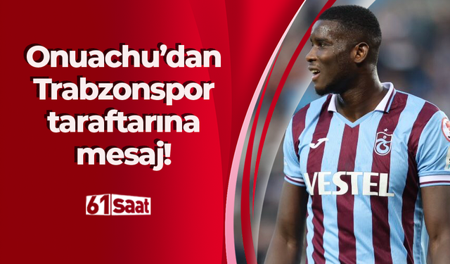 Paul Onuachu’dan Trabzonspor taraftarlarına mesaj!